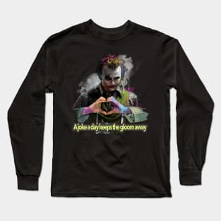 A Joke A Day Keeps The Gloom Away Long Sleeve T-Shirt